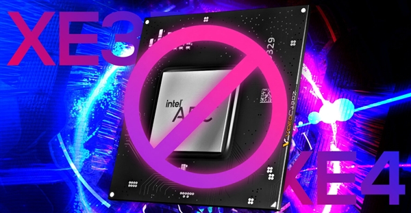 Intel游戏显卡可能彻底没了！第三代已取消 第四代天知道